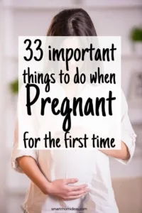 33 essential tips for new moms on what to do when finding out they are pregnant.